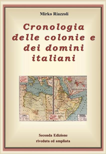 Cronologia delle colonie e dei domini italiani - Mirko Riazzoli - ebook