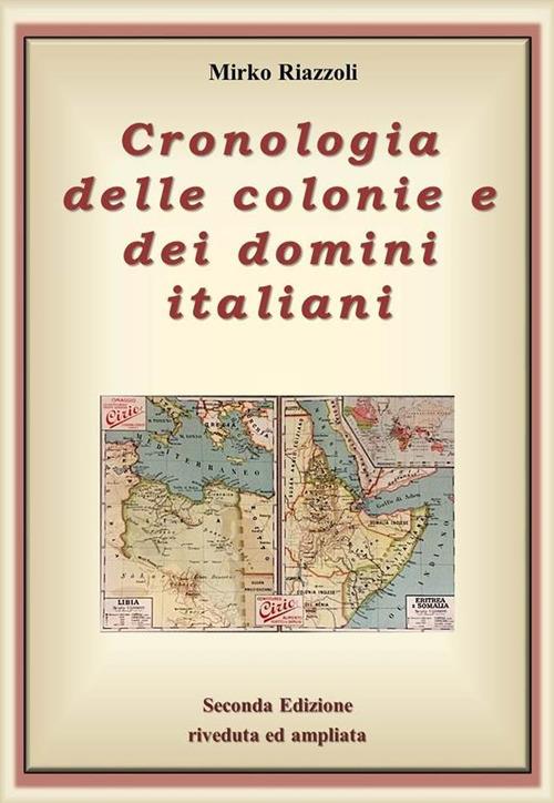 Cronologia delle colonie e dei domini italiani - Riazzoli, Mirko - Ebook -  EPUB2 con Adobe DRM | IBS