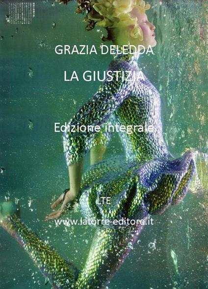 La giustizia. Ediz. integrale - Grazia Deledda - ebook