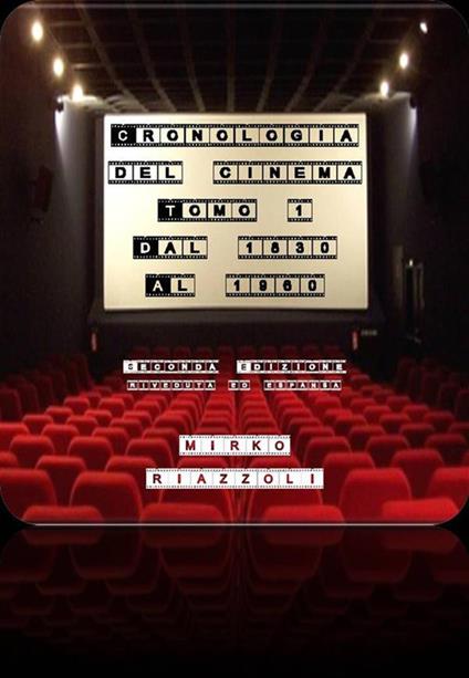 Cronologia del cinema. Vol. 1 - Mirko Riazzoli - ebook