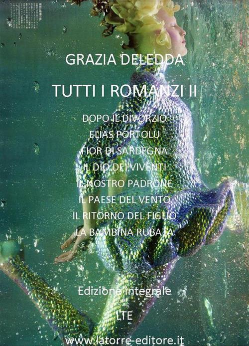 Tutti i romanzi. Vol. 2 - Grazia Deledda - ebook