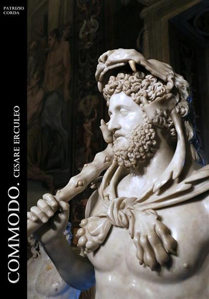 Commodo. Cesare Erculeo - Patrizio Corda - ebook