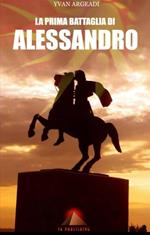 La prima battaglia di Alessandro