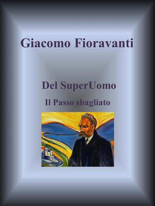 Del superuomo. Il passo sbagliato - Giacomo Fioravanti - ebook