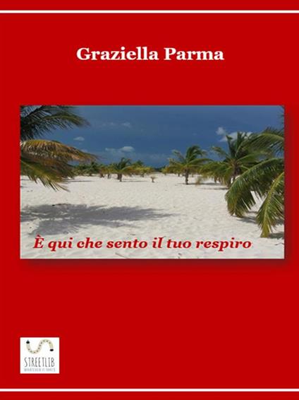 È qui che sento il tuo respiro - Graziella Parma - ebook