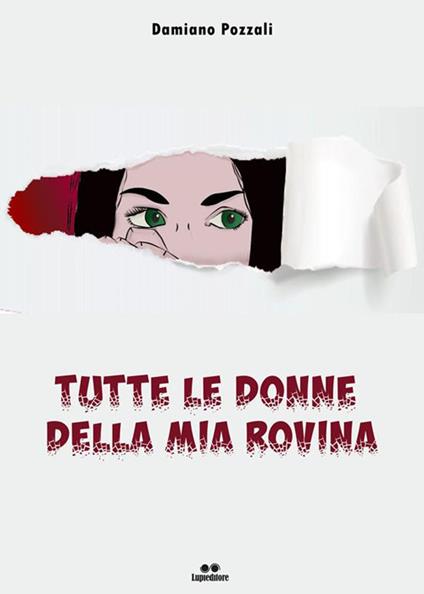 Tutte le donne della mia rovina - Damiano Pozzali - ebook