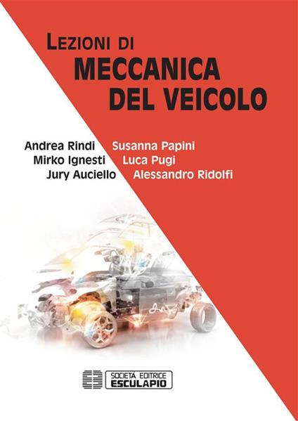 Lezioni di meccanica del veicolo - Jury Auciello,Mirko Ignesti,Susanna Papini,Luca Pugi - ebook