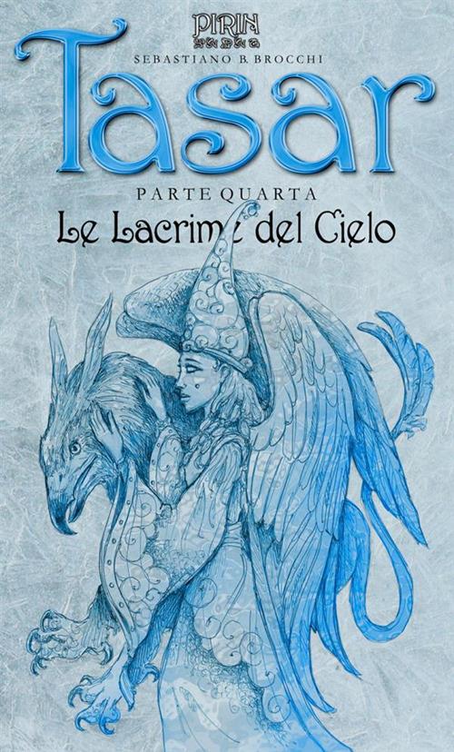 Le lacrime del cielo. Tasar. Vol. 4 - Sebastiano B. Brocchi - copertina