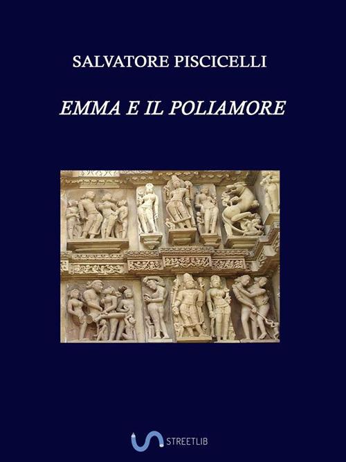 Emma e il poliamore - Salvatore Piscicelli - ebook