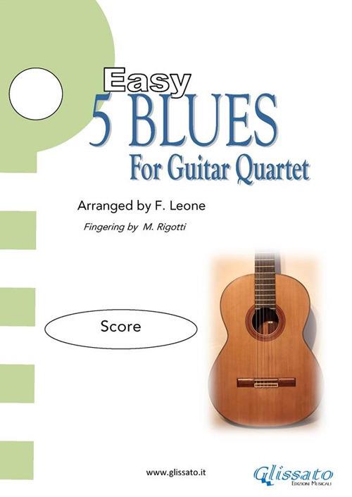 5 Easy Blues for guitar quartet (score) - Francesco Leone,Matteo Rigotti - ebook