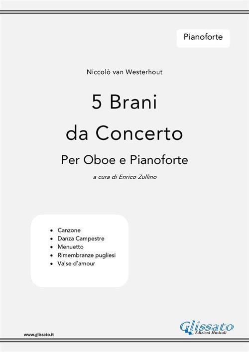 5 brani da concerto. Per oboe e pianoforte. Pianoforte. Spartito -  Westerhout, Nicolò - Ebook - EPUB3 con Adobe DRM | IBS