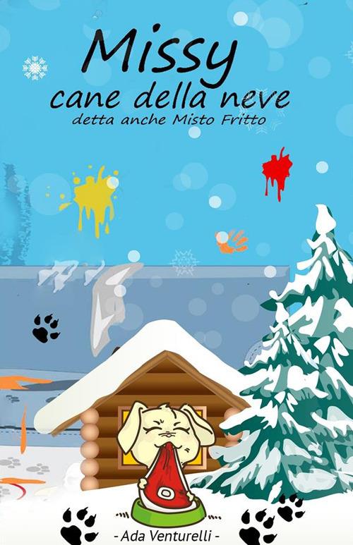 Missy cane della neve, detta anche Misto Fritto - Ada Venturelli - ebook