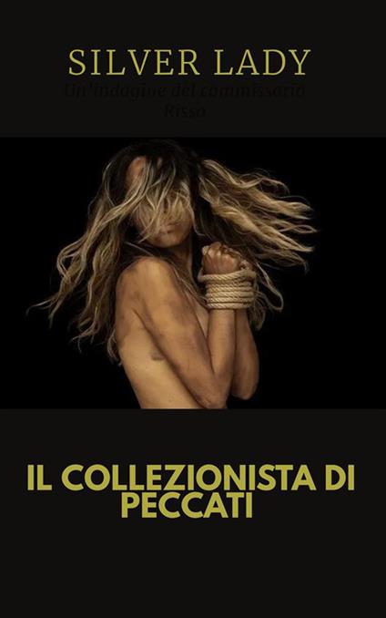 Il collezionista di peccati. Un'indagine del commissario Risso - Silver Lady - ebook