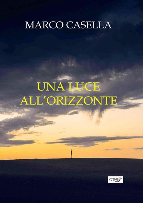 Una luce all'orizzonte - Marco Casella - ebook