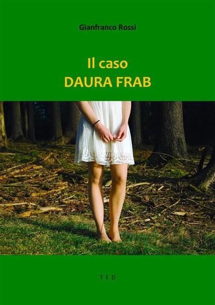 Il caso Daura Frab - Gianfranco Rossi,Riccardo Roversi - ebook