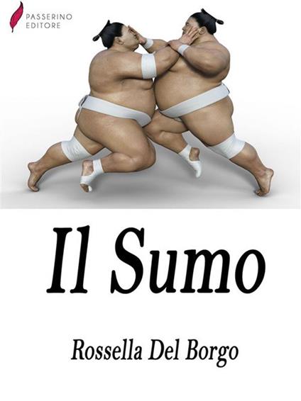 Il sumo - Rossella Del Borgo - ebook