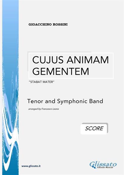 Cujus Animam Gementem. For tenor and symphonic band. Partitura - Gioachino Rossini,Francesco Leone - ebook