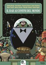 Il bar ai confini del mondo. Antologia del fantastico, della fantascienza e dell'horror