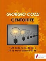 Cento idee. «21 idee te le do io e 79 le trovi dentro di te»