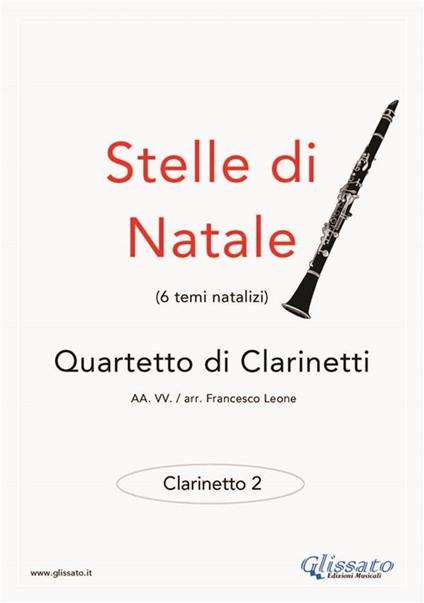 Stelle di Natale. Quartetto di clarinetti. Clarinetto 2. Spartito - Francesco Leone - ebook