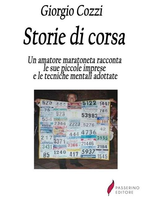 Storie di corsa. Un amatore maratoneta racconta le sue piccole imrpese e le tecniche mentali adottate - Giorgio Cozzi - ebook