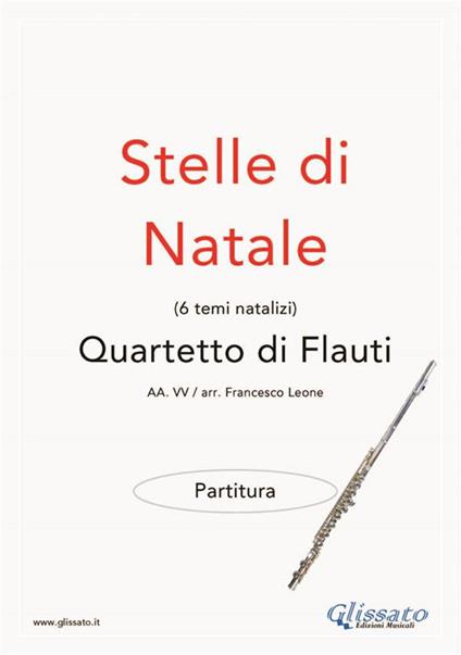 Stelle di Natale. Quartetto di flauti. Partitura - Francesco Leone - ebook