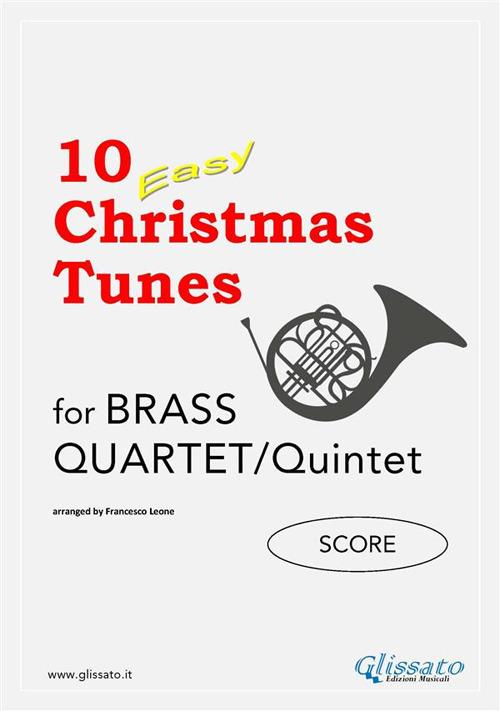 10 Easy Christmas Tunes - Brass Quartet/Quintet (SCORE) - Francesco Leone - ebook