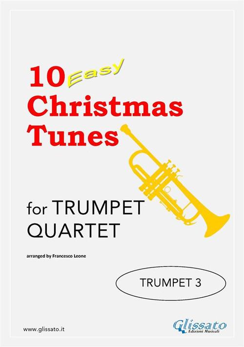 10 Easy Christmas Tunes - Trumpet Quartet (TRUMPET 3) - Francesco Leone - ebook