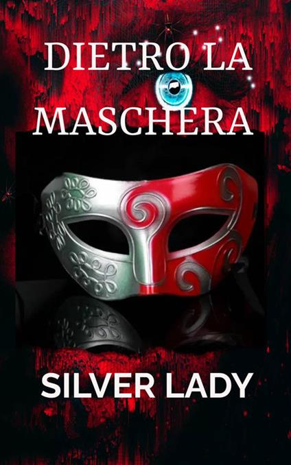 Dietro la maschera. Il commissario Risso - Silver Lady - ebook