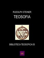 Teosofia. Introduzione alla conoscenza soprasensibile del mondo e del destino umano