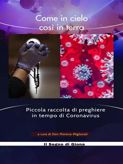 Come in cielo così in terra. Piccola raccolta di preghiere in tempo di Coronavirus - Moreno Migliorati - ebook