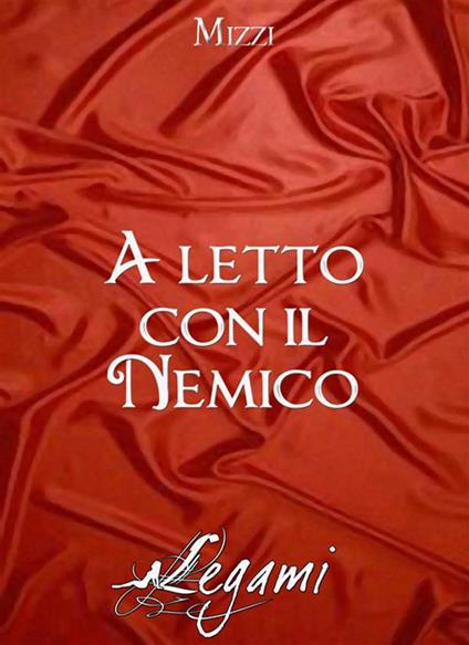 A letto con il nemico - Mizzi - ebook