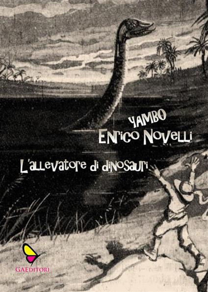 L' allevatore di dinosauri, ovvero L'uovo di pterodattilo - Yambo - ebook