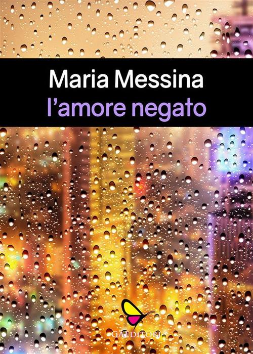 L' amore negato - Maria Messina,Salvatore Ferlita - ebook