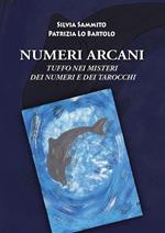 Numeri arcani. Tuffo nei misteri dei numeri e dei tarocchi