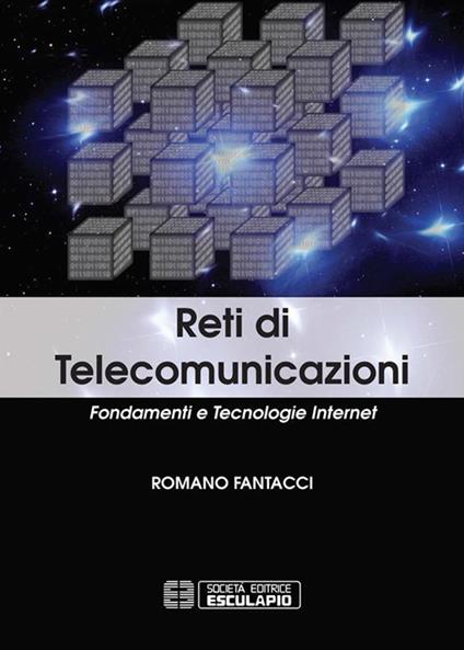 Reti di telecomunicazioni. Fondamenti e tecnologie Internet - Romano Fantacci - ebook