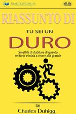 Riassunto di «Tu sei un duro. Smettila di dubitare di quanto sei forte e inizia a vivere alla grande» di Jen Sincero