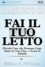 Riassunto di «Fai il tuo letto. Piccole cose che possono cambiare la tua vita... e forse il mondo» di William H. McRaven