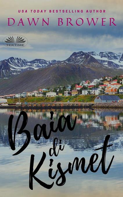 Baia di Kismet - Dawn Brower,Patrizia Barrera - ebook