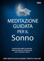 Meditazione guidata per il sonno. Lasciati alle spalle la giornata, addormentati più velocemente, cura l'insonnia e dormi