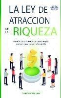 La ley de atracción para la riqueza. Manifieste riqueza, abundancia y riquezas en su vida con energía positiva 10 veces más rápido