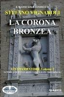 La corona bronzea. Lo stampatore. Vol. 2