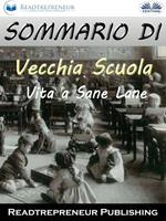 Sommario di «Vecchia scuola: vita a Sane Lane»