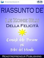 Riassunto de Le zone blu della felicità: consigli delle persone più felici del mondo