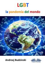 LGBT. La pandemia del mondo