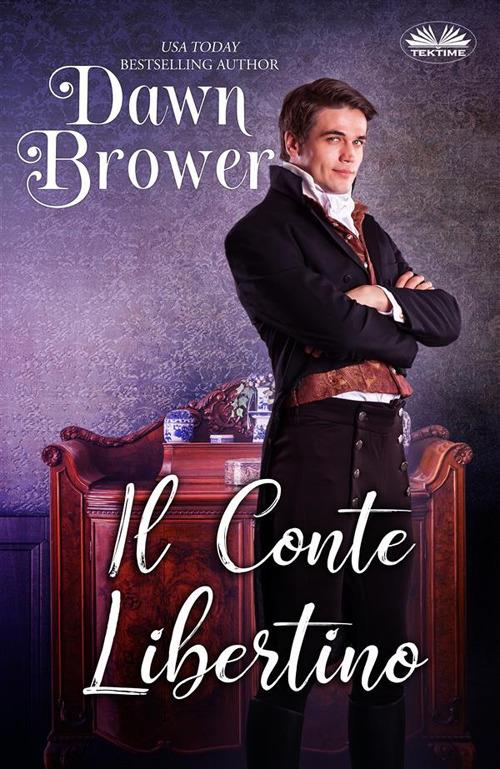 Il conte libertino - Dawn Brower,Ilaria Fortuna - ebook