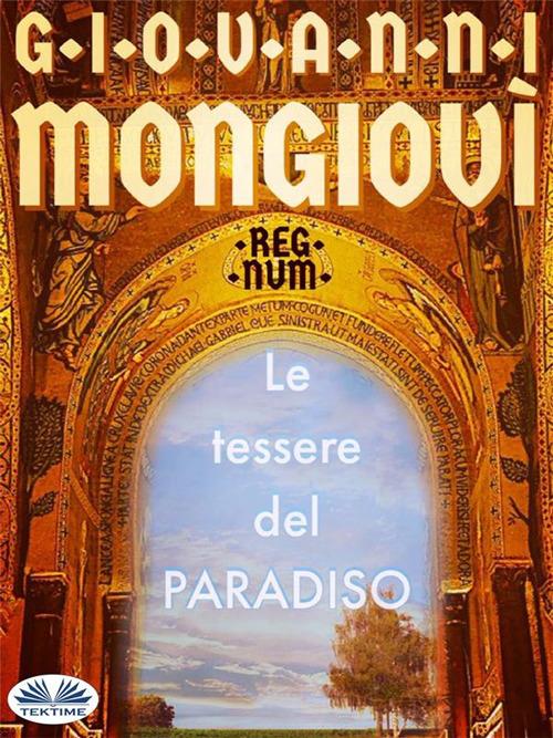 Le tessere del paradiso. Regnum - Giovanni Mongiovì - ebook
