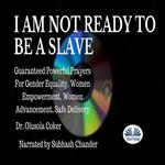 I Am Not Ready To Be A Slave