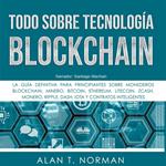 Todo Sobre Tecnología Blockchain