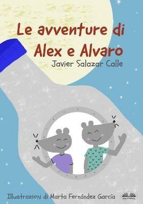 Le avventure di Alex e Alvaro - Javier Salazar Calle - copertina